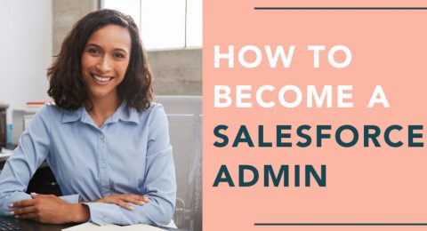 How to Become a Salesforce Admin