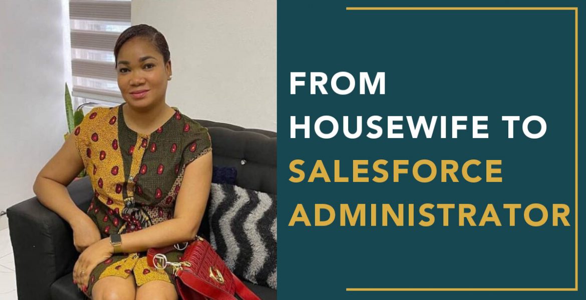 From Housewife To Salesforce Administrator