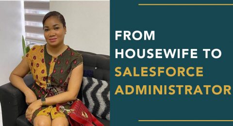 From Housewife To Salesforce Administrator