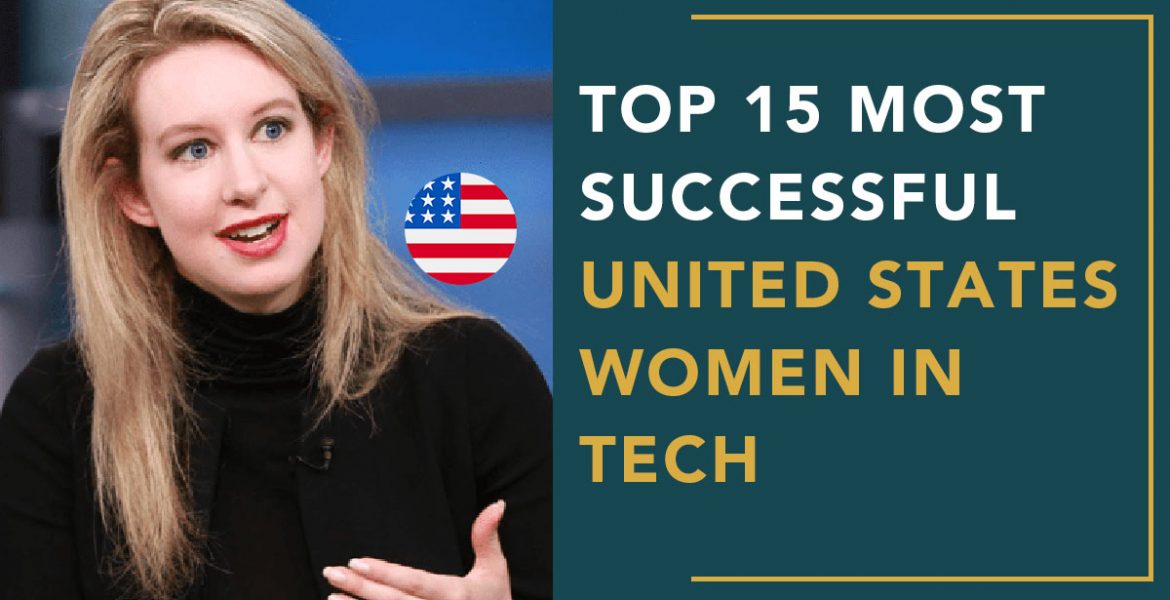 Top 15 Most Successful United States Women in Tech